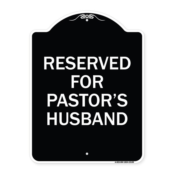 Signmission Reserved for Pastors Husband Heavy-Gauge Aluminum Architectural Sign, 24" x 18", BW-1824-23189 A-DES-BW-1824-23189 - main